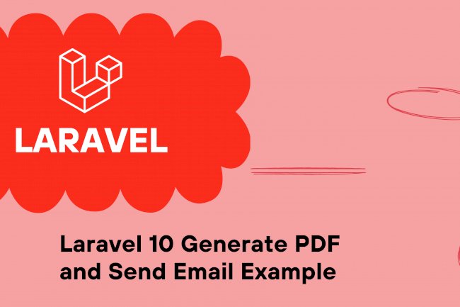  Learn Laravel 10 Generate PDF and Send Email Example Step-by-Step